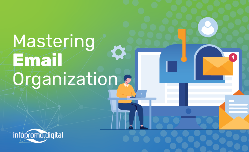 Mastering Email Organization strategies