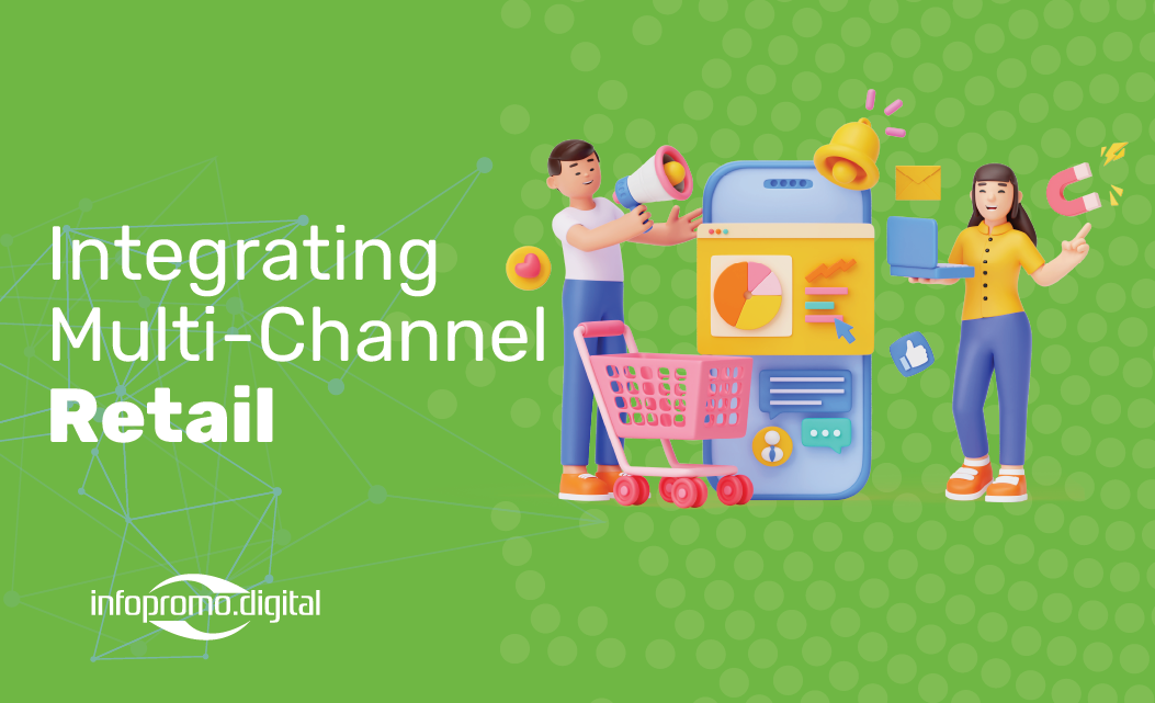 Integrating Multi-Channel Retail in retail